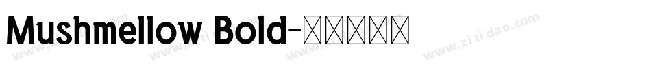 Mushmellow Bold字体转换